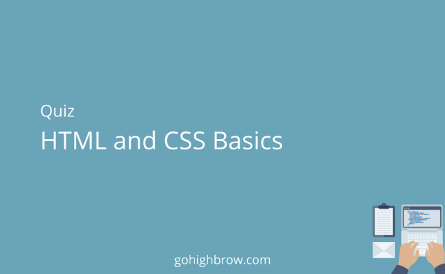 Quiz | HTML And CSS Basics | Highbrow