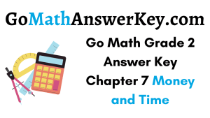 Go Math Grade 2 Chapter 7 Answer Key Pdf Money and Time – Go Math ...