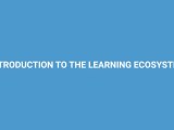 Good E Learning Introduction To The Learning Ecosystem Good E Learning