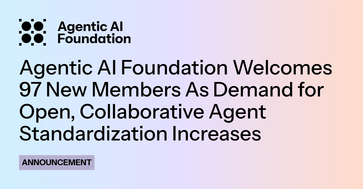 Graphique d'annonce officiel de l'Agentic AI Foundation sur un fond en dégradé pastel bleu, violet et orange. En haut à gauche, un logo composé de cercles et de carrés noirs est accompagné du texte "Agentic AI Foundation". Le titre principal indique en anglais "Agentic AI Foundation Welcomes 97 New Members As Demand for Open, Collaborative Agent Standardization Increases". En bas à gauche, un badge violet indique "ANNOUNCEMENT".