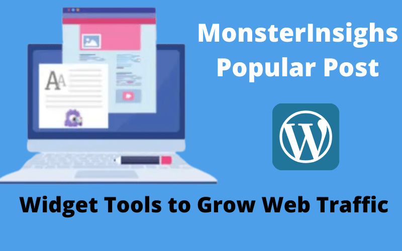 The MonsterInsights Popular Post Widget Tools Help Websites Users to Grow Their Traffic