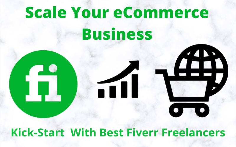 How To Use Fiverr Freelancers to Scale Your eCommerce Business in 2021