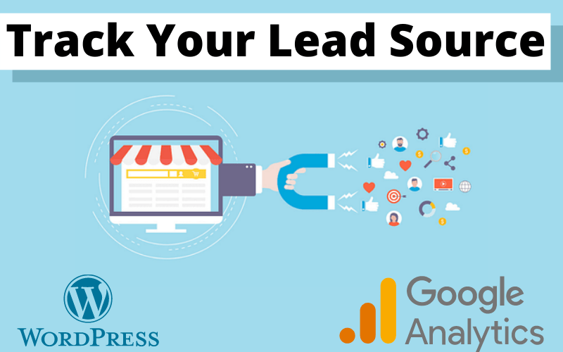 Track Your Lead Source In Google Analytics