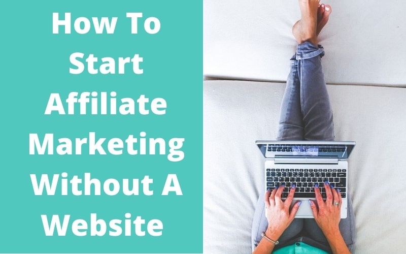 How-To-Start-Affiliate-Marketing-Without-A-Website