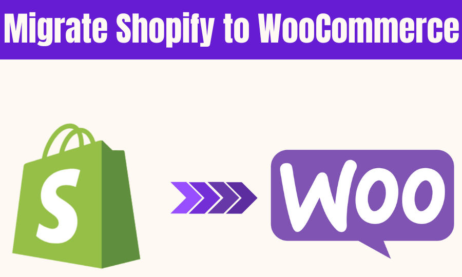 The Best Way to Migrate Shopify to WooCommerce