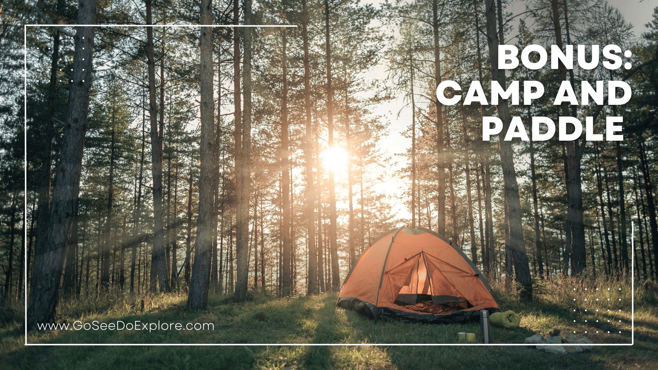 Bonus: Camp and Paddle