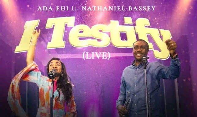 I Testify - Ada Ehi feat Nathaniel Bassey