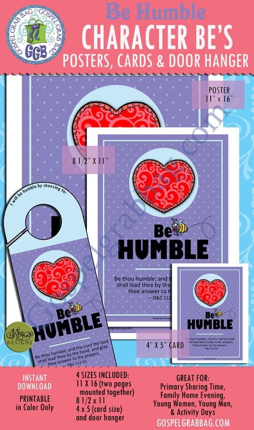 BE HUMBLE - President Gordon B. Hinckley's Be's, plus more - "CHARACTER BE'S (BEES) posters, doorknob sign, and cards