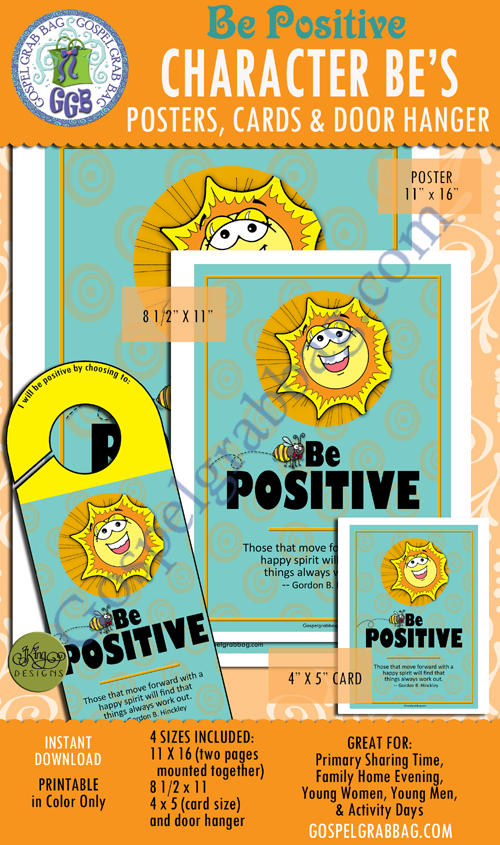 BE POSITIVE - President Gordon B. Hinckley's Be's, plus more - "CHARACTER BE'S (BEES) posters, doorknob sign, and cards