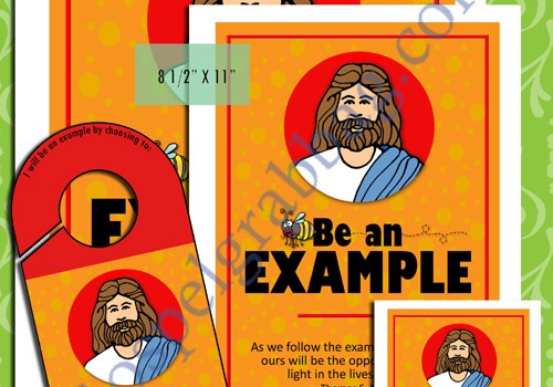 BE AN EXAMPLE - More "CHARACTER BE'S" to add to President Gordon B. Hinckley's Be's (BEES) posters, doorknob sign, and cards