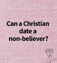 Should A Born Again Christian Date A Non-Christian?