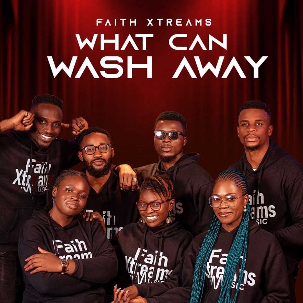 What Can Wash Away - Faith Xtreams