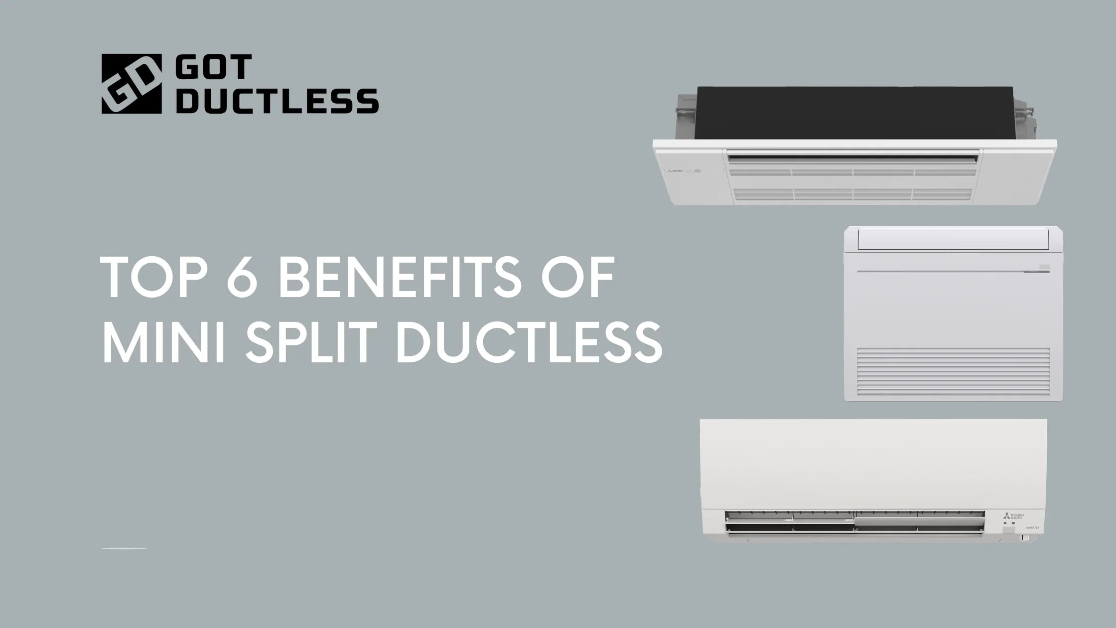 Top 6 Benefits Of Mini Split Ductless Systems Got Ductless