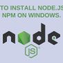 How To Install Node.js And Npm On Windows. - Buy GPU RDP Online - Cheap ...