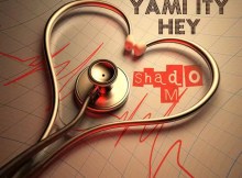 Shado M - Nhliziyo Yami Ity Hey