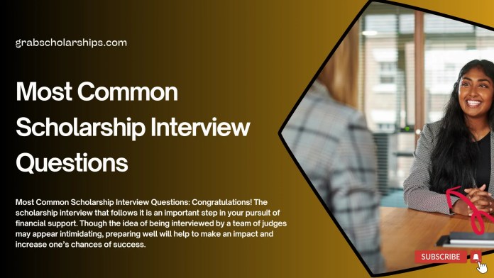 Most Common Scholarship Interview Questions