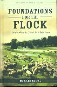 Foundations For The Flock Truths About The Church For All The Saints Conrad Mbewe