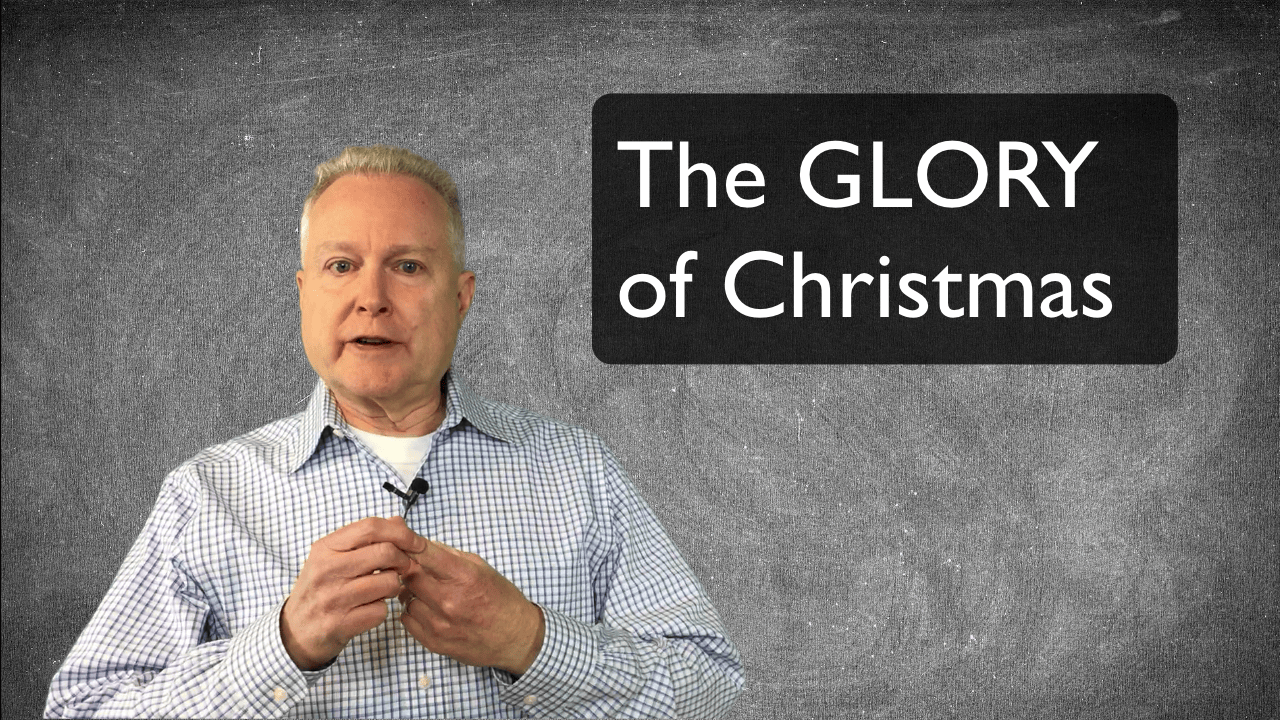 VBlog 010 – What’s The Glory of Christmas?