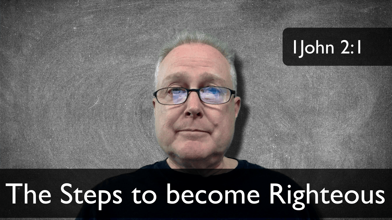 VBlog 016 – Steps to becoming righteous