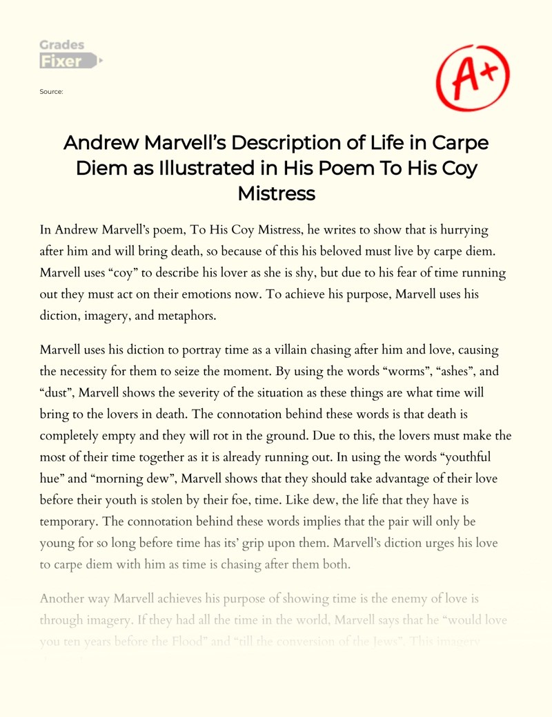 To His Coy Mistress T he main themes in To His Coy Mistress are the brevity of youth and carpe diem. To His Coy Mistress The grave is not merely an abstract concept.