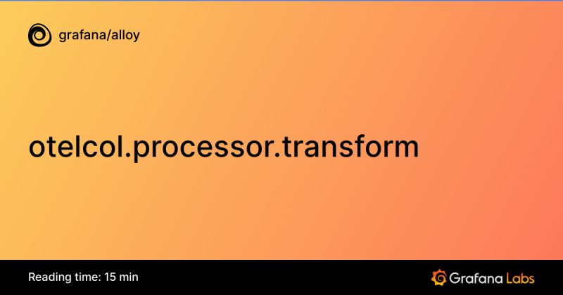 Otelcol Processor Transform Grafana Alloy Documentation - Premium Gradient Background Gallery - HD