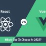 React.JS VS Vue.JS: Which One To Choose In 2024? - Graffersid