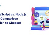 Typescript Vs Node Js How To Choose The Right Tech In 2026