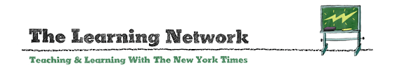 The Learning Network - Teaching and Learning With The New York Times