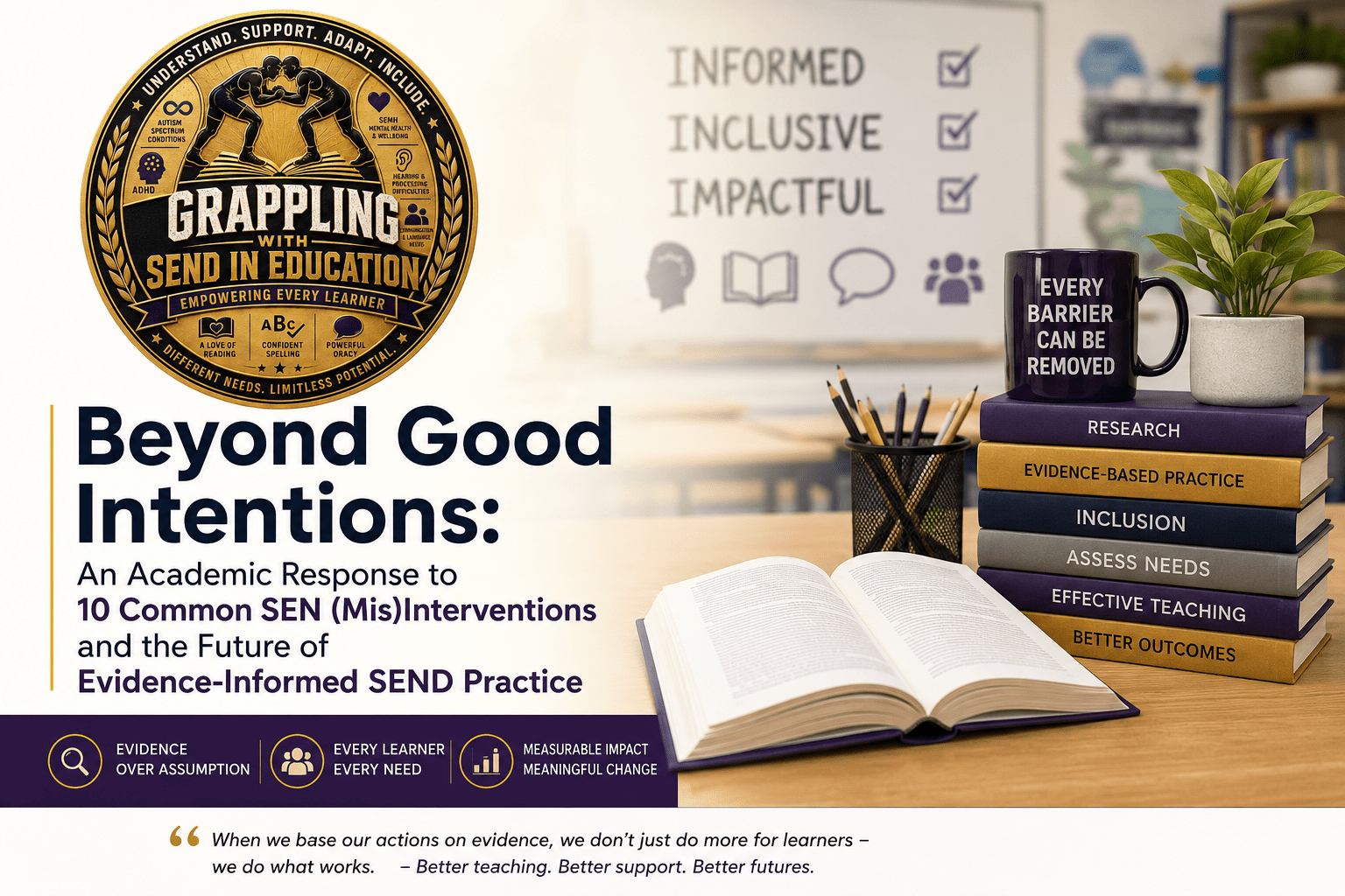 Beyond Good Intentions: An Academic Response to 10 Common SEN (Mis)Interventions and the Future of Evidence-Informed SEND Practice