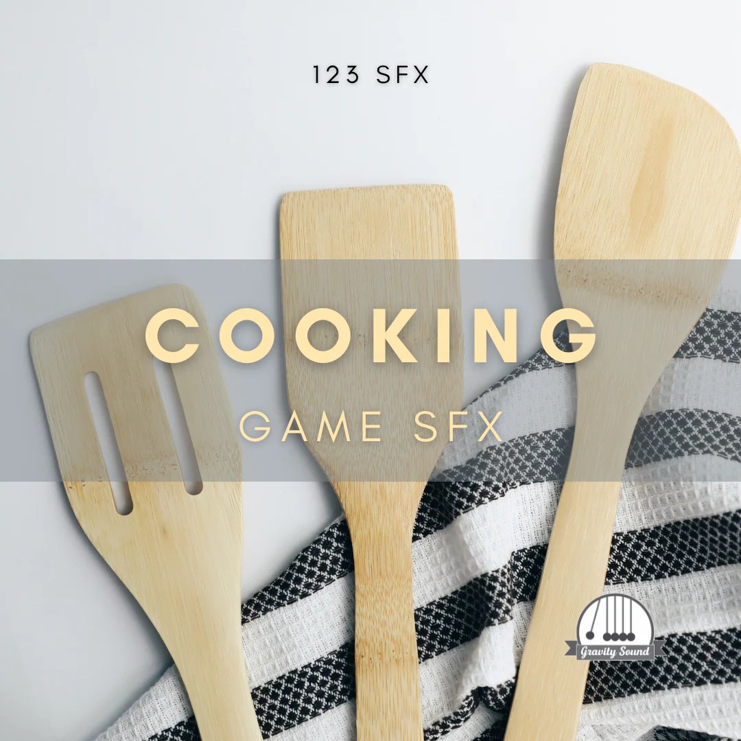 Cooking Game Sound Effects Gravity Sound Studio