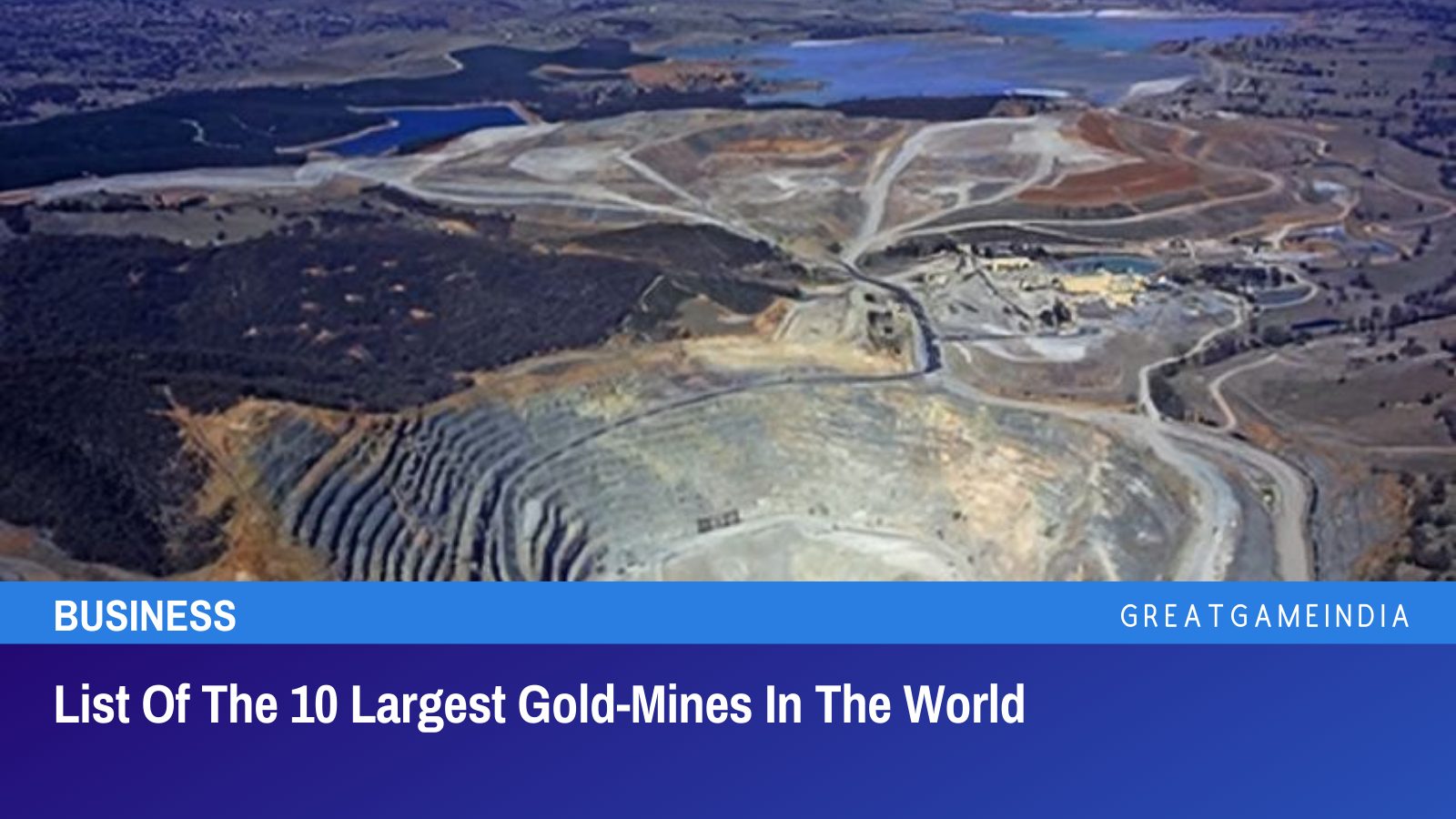 list-of-the-10-largest-gold-mines-in-the-world-greatgameinternational
