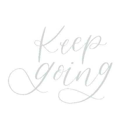 keep going