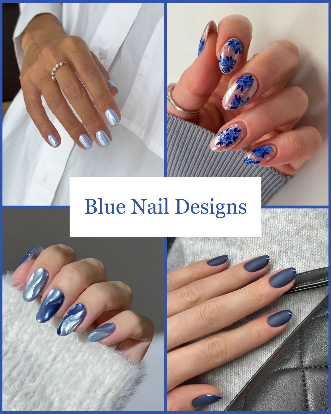 Collage of four blue nail designs including chrome baby blue, cobalt floral nail art, blue swirl nails, and matte navy nails