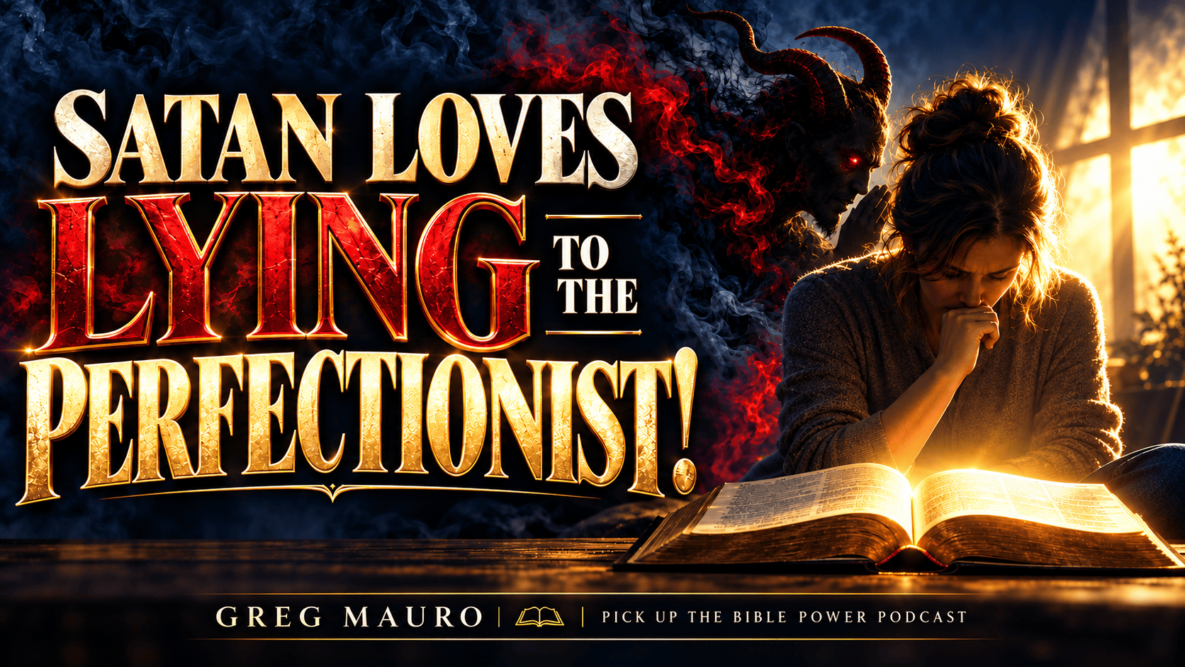 Satan Loves Lying to the Perfectionist! — Bible encouragement from Greg Mauro
