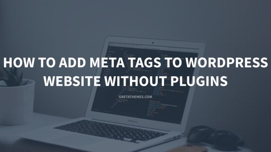 How to add meta tags to WordPress website without plugins