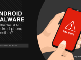 Android Malware Is Malware On Android Phone Possible Gridinsoft Blogs