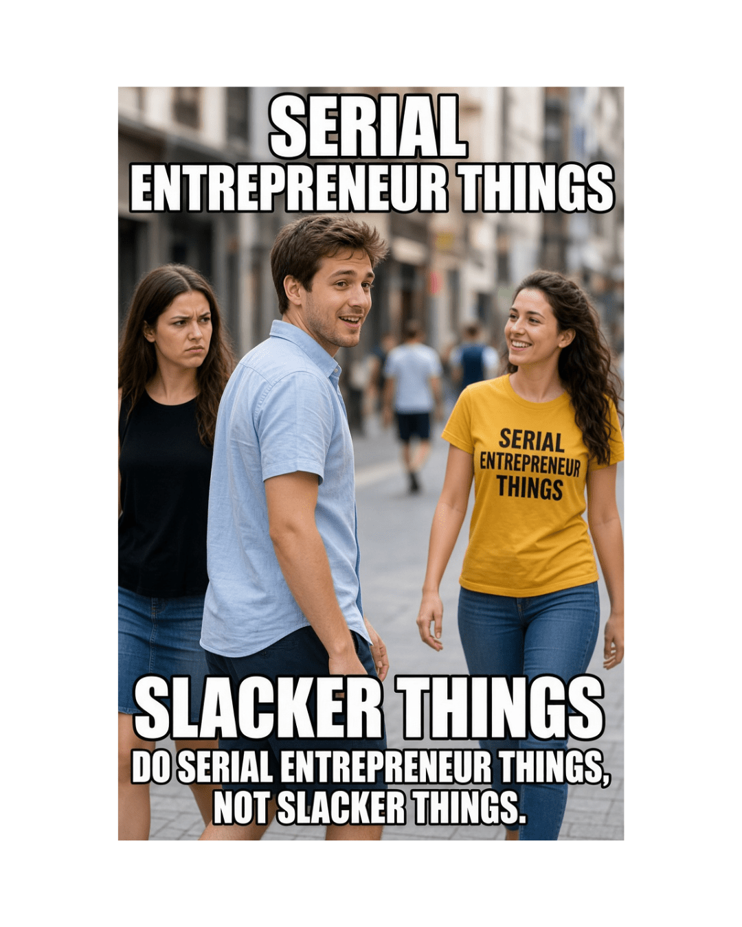 do serial entrepreneur things not slacker things

www.grifterdome.com