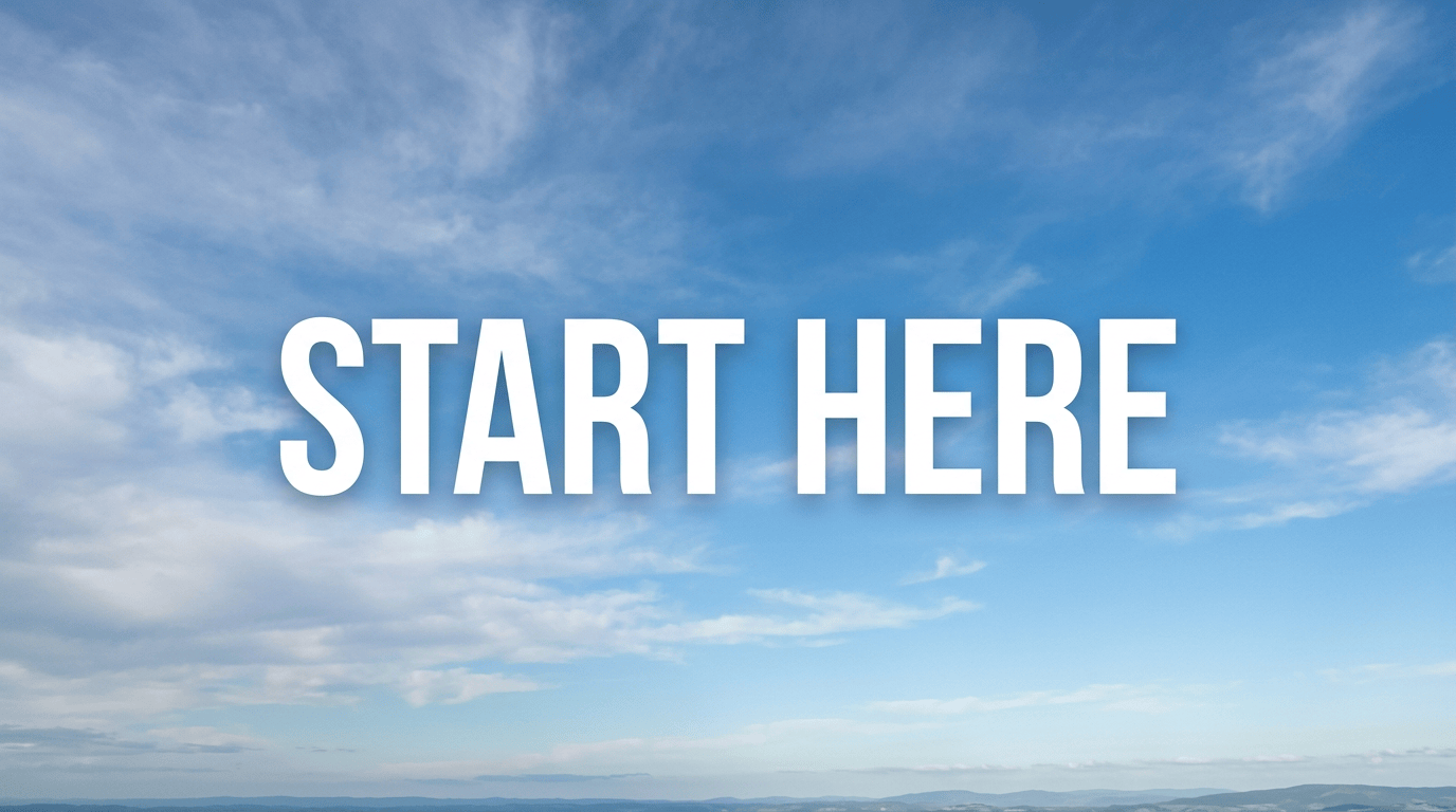 White “START HERE” text over a blue sky with clouds