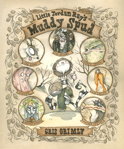 Little Jordan Ray's Muddy Spud gris grimly alice in wonderland wizard of oz grimms fairy tales jack and the beanstalk