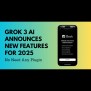 Grok 3 AI Announces New Features For 2025: What Users Need To Know ...