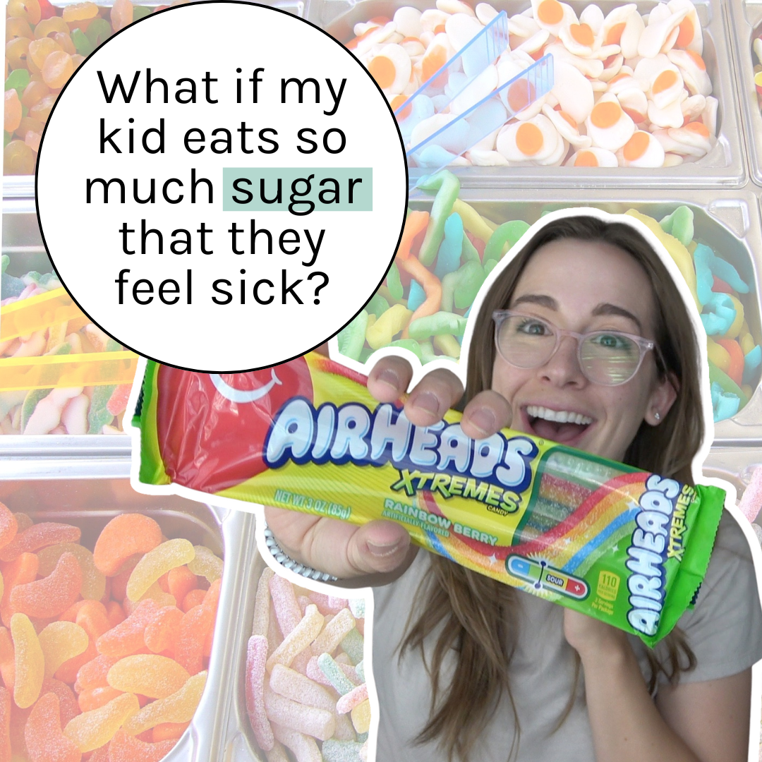 What if my kid eats so much sugar that they feel sick?
