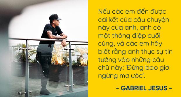 Gabriel Jesus, cầu thủ trẻ từng bị dọa bẻ gãy chân trong một trận đấu cấp thành phố, giờ đã là minh chứng cho những giấc mơ thành hiện thực - Ảnh 20.