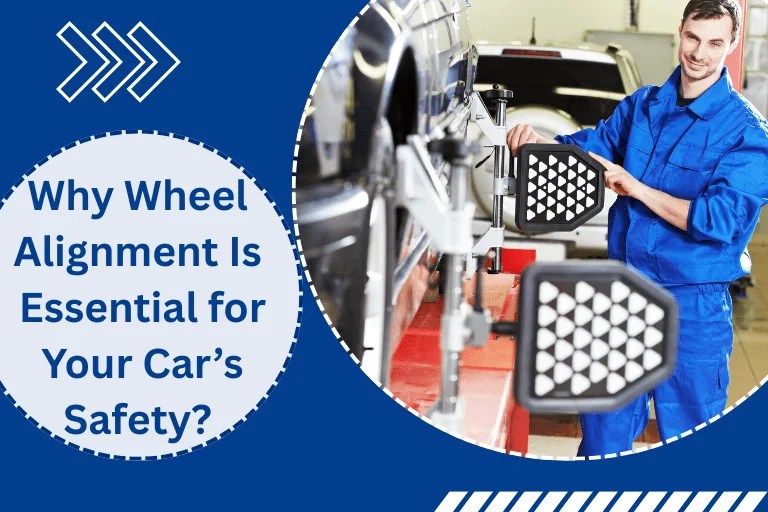 Why Wheel Alignment Is Essential for Your Car’s Safety?