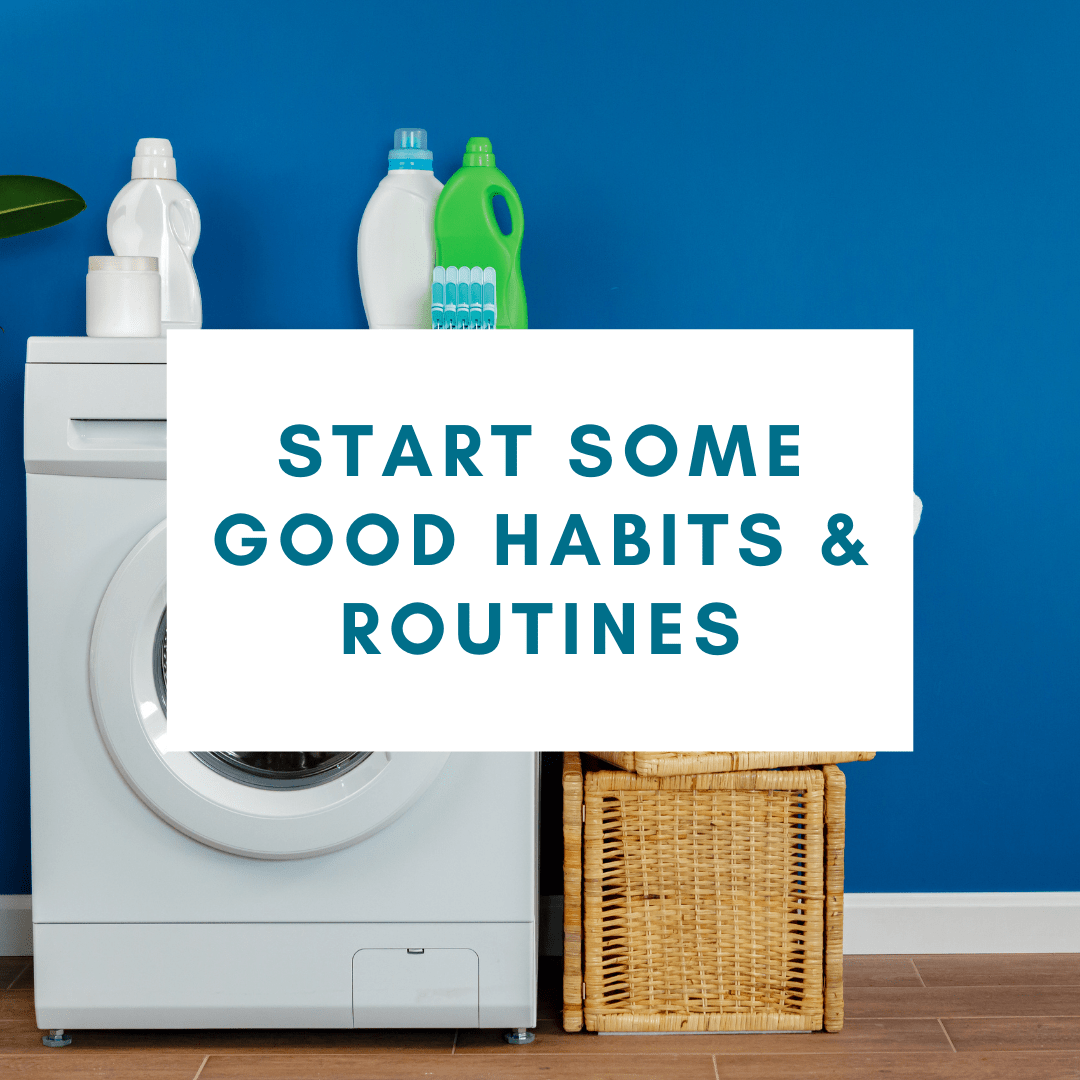 Start Some Good Habits & Routines