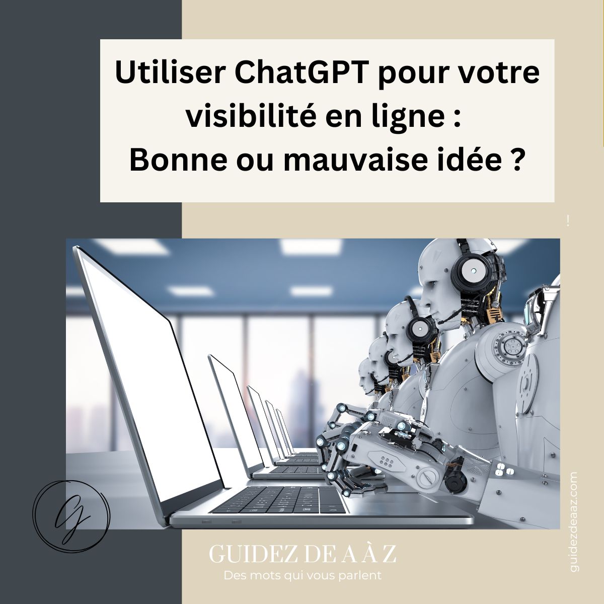 ChatGPT pour votre visibilité en ligne- Bonne ou mauvaise idées ?
