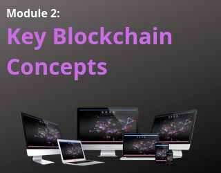 Blockchain Digest – Module 2: Key Blockchain Concepts