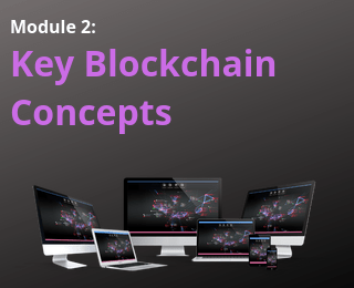 Blockchain Digest – Module 2: Key Blockchain Concepts