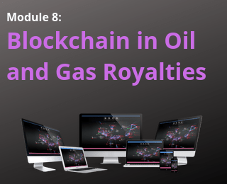 Blockchain Digest – Module 8: Blockchain in Oil & Gas Royalties