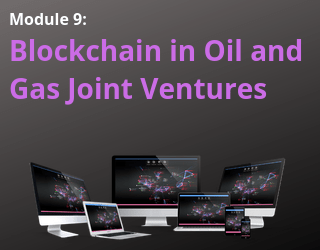 Blockchain Digest – Module 9: Blockchain in Oil & Gas Joint Ventures