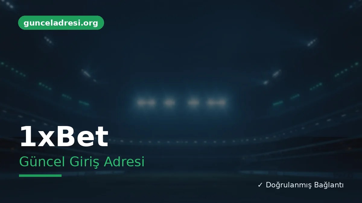 1xBet Güncel Giriş Adresi